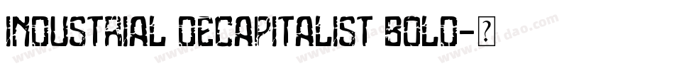 Industrial Decapitalist Bold字体转换